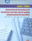 Giáo trình hướng dẫn nội dung thực tập và viết báo cáo thực tập tốt nghiệp chuyên ngành kế toán DNSK part 1