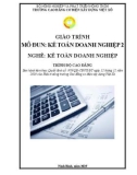 Giáo trình Kế toán doanh nghiệp 2 (Nghề: Kế toán doanh nghiệp - Cao đẳng): Phần 1 - Trường Cao đẳng Cơ điện Xây dựng Việt Xô