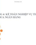 Bài giảng Kế toán ngân hàng thương mại: Chương 4 - Ths. Nguyễn Tăng Đông