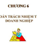 Bài giảng Kế toán quản trị doanh nghiệp - Chương 6: Kế toán trách nhiệm trong doanh nghiệp (Năm 2022)