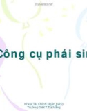 Bài giảng Công cụ tài chính phái sinh (ĐHKT Đà Nẵng) - Chương 1