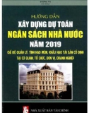 Hướng dẫn xây dựng dự toán ngân sách nhà nước năm 2019: Phần 1