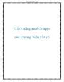 4 tính năng mobile apps của thương hiệu nên có