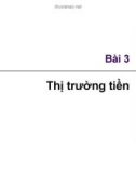 Bài giảng Thị trường tài chính - Bài 4: Thị trường tiền