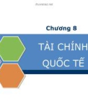 Bài giảng tài chính tiền tệ - Chương 8: Tài chính quốc tế