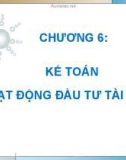 Bài giảng Chương 6: Kế toán hoạt động đầu tư tài chính