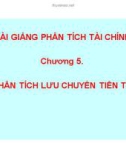 Bài giảng Phân tích tài chính doanh nghiệp - Chương 5: Phân tích lưu chuyển tiền tệ