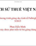 Bài giảng Lịch sử thuế Việt Nam (2015) - Phan Hiển Minh