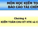 Bài giảng Kiểm toán báo cáo tài chính: Chương 4 - Kiểm toán chu kỳ hàng tồn kho và chi phí