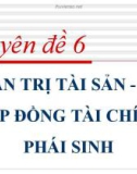 Bài giảng Quản trị ngân hàng thương mại nâng cao: Chuyên đề 6