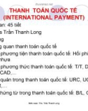 Bài giảng Thanh toán Quốc tế - ThS.Trần Thanh Long