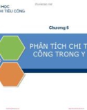 Bài giảng Phân tích chi tiêu công: Chương 6 - Phân tích chi tiêu công trong y tế