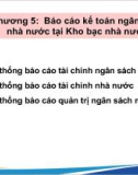 Bài giảng Kế toán công 2 - Chương 5: Báo cáo kế toán ngân sách nhà nước tại Kho bạc nhà nước (Năm 2022)