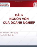 Bài giảng Quản trị tài chính - Bài 5: Nguồn vốn của doanh nghiệp (Trần Thị Thùy Dung)