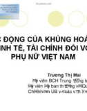 Bài giảng Tác động của khủng hoảng kinh tế, tài chính đối với phụ nữ Việt Nam - Trương Thị Mai