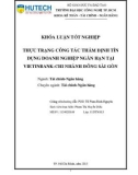 Khoá luận tốt nghiệp: Thực trạng công tác thẩm định tín dụng doanh nghiệp ngắn hạn tại Vietinbank chi nhánh Đông Sài Gòn