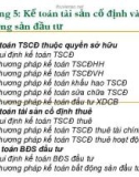 Bài giảng Kế toán tài chính 1 - Chương 5: Kế toán tài sản cố định và bất động sản đầu tư (Năm 2022)