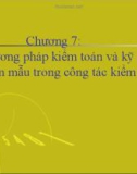 Bài giảng Lý thuyết kiểm toán - Chương 7: Phương pháp kiểm toán và kỹ thuật chọn mẫu trong công tác kiểm toán