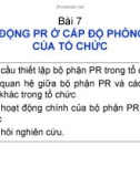 Bài 7. Hoạt động PR ở cấp độ phòng, ban của tổ chức