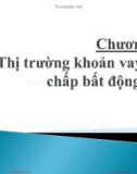 Bài giảng Định chế tài chính - Chương 6: Thị trường khoản vay thế chấp bất động sản