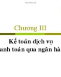 Bài giảng môn học Kế toán ngân hàng: Chương 3 - Trần Thị Kỳ