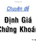 Bài giảng Chuyên đề: Định giá chứng khoán - TS.Nguyễn Văn Thuận