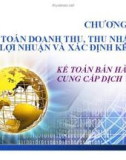 Bài giảng Kế toán doanh nghiệp - Chương 4: Kế toán doanh thu, thu nhập, chi phí, lợi nhuận và xác định kết quả