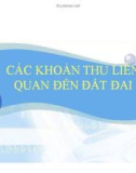 Bài giảng Các khoản thu liên quan đến đất đai