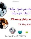 Bài giảng Thẩm định giá theo cách tiếp cận thị trường: Phương pháp so sánh - TS. Hay Sinh