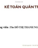 Bài giảng Kế toán quản trị: Chương 1 - ThS Hồ Thị Thanh Ngọc