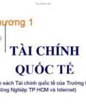 Bài giảng Tài chính quốc tế ( Đại học công nghiệp TP Hồ Chí Minh) - Chương 1