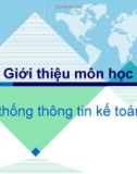 Bài giảng Giới thiệu môn học hệ thống thông tin kế toán - GV.Phạm Hoài Nam