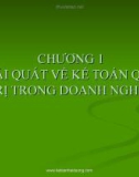 Bài giảng Kế toán quản trị - Chương 1: Khái quát về kế toán quản trị trong doanh nghiệp