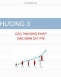 Bài giảng Kế toán quản trị - Chương 3: Các phương pháp xác định chi phí