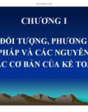 Bài giảng Chương 1: Đối tượng, phương pháp và các nguyên tắc cơ bản của kế toán