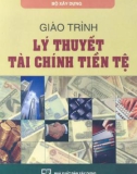 Giáo trình Lý thuyết tài chính tiền tệ: Phần 1 - NXB Xây dựng