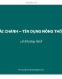 Bài giảng Tài chính - tín dụng nông thôn - Lê Khương Ninh