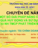 Báo cáo chuyên đề: Một số giải pháp nâng cao hiệu quả huy động và sử dụng vốn tại nh TMCP phát triển Mê Kông