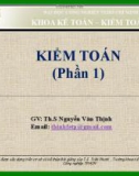 Bài giảng Kiểm toán (Phần 1): Chương 1 - Th.S Nguyễn Văn Thịnh