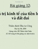 Bài giảng Thẩm định đầu tư công - Bài 12: Giá trị kinh tế của tiền lương và đất đai