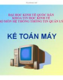 Bài giảng Kế toán máy: Chương 3 - ĐH Kinh tế Quốc dân