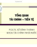 Bài giảng Tổng quan tài chính-tiền tệ - PGS.TS. Sử Đình Thành