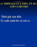 Bài giảng Chương 3: Thời giá của tiền, tỷ suất sinh lời và rủi ro - ThS. Nguyễn Thanh Huyền