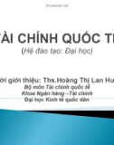 Bài giảng Tài chính quốc tế - ThS Hoàng Thị Lan Hương