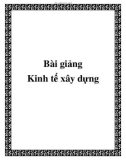 Bài giảng Kinh tế xây dựng - ĐH Công nghiệp