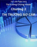 Thị trường chứng khoán Phần 2: Thị trường sơ cấp