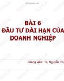 Bài giảng Tài chính doanh nghiệp: Bài 6 - TS. Nguyễn Thị Hà