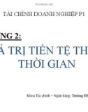 Bài giảng Tài chính doanh nghiệp - Chương 2: Giá trị tiền tệ theo thời gian (ĐH Công nghiệp TP. HCM)