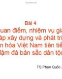 Bài giảng Quản lý Nhà nước về văn hóa - thông tin: Bài 3.2 - Quan điểm, nhiệm vụ giải pháp xây dựng và phát triển văn hóa Việt Nam tiên tiến, đậm đà bản sắc dân tộc