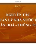 Bài giảng Quản lý Nhà nước về văn hóa - thông tin: Bài 2.1 - Nguyên tắc quản lý Nhà nước về văn hóa - thông tin